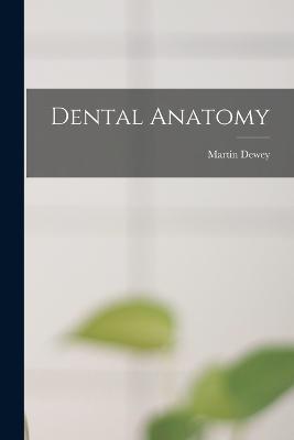 Dental Anatomy - Martin Dewey - cover