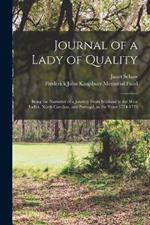 Journal of a Lady of Quality: Being the Narrative of a Journey From Scotland to the West Indies, North Carolina, and Portugal, in the Years 1774-1776