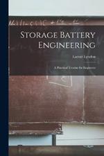 Storage Battery Engineering: A Practical Treatise for Engineers