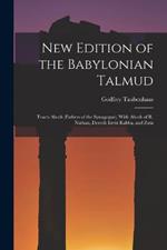 New Edition of the Babylonian Talmud: Tracts Aboth (Fathers of the Synagogue), With Aboth of R. Nathan, Derech Eretz Rabba, and Zuta