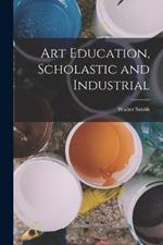 Art Education, Scholastic and Industrial