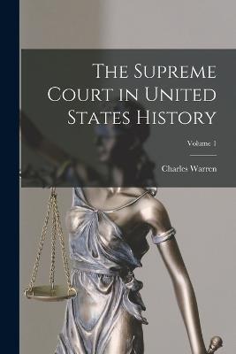 The Supreme Court in United States History; Volume 1 - Charles Warren - cover