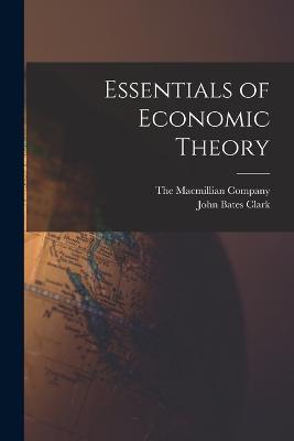 Essentials of Economic Theory - John Bates Clark - cover