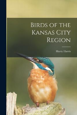 Birds of the Kansas City Region - Harry Harris - cover