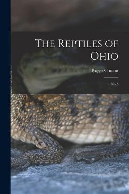 The Reptiles of Ohio: No.5 - Roger Conant - cover
