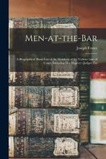 Men-at-the-bar: A Biographical Hand-list of the Members of the Various Inns of Court, Including Her Majesty's Judges, Etc