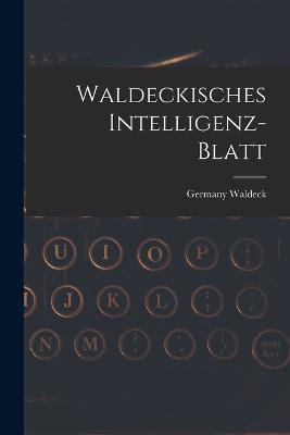Waldeckisches Intelligenz-blatt - Waldeck Germany - cover