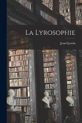 La Lyrosophie - Epstein Jean - cover