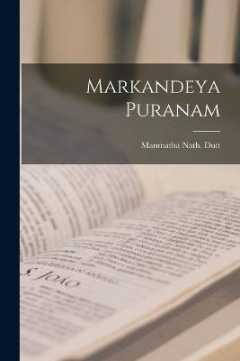 Markandeya Puranam - Manmatha Nath Dutt - cover
