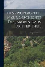 Denkwurdigkeiten zur Geschichte des Jakobinismus, dritter Theil