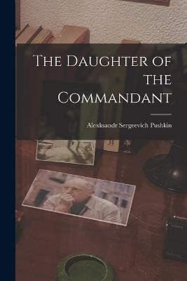 The Daughter of the Commandant - Alexksandr Sergeevich Pushkin - cover