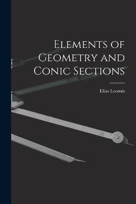 Elements of Geometry and Conic Sections - Elias Loomis - cover