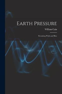 Earth Pressure: Retaining Walls and Bins - William Cain - cover