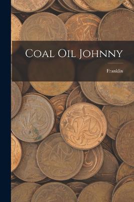 Coal Oil Johnny - Franklin - cover