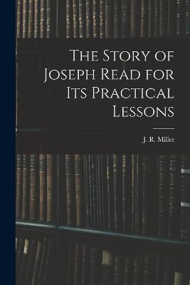 The Story of Joseph Read for its Practical Lessons - J R Miller - cover