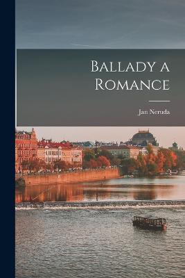 Ballady a Romance - Jan Neruda - cover