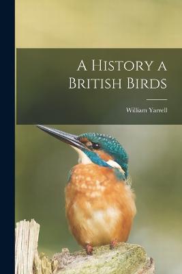 A History a British Birds - William Yarrell - cover
