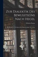 Zur Dialektik Des Bewusstseins Nach Hegel: Ein Beitrag Zur Wurdigung Der Phanomenologie Des Geistes