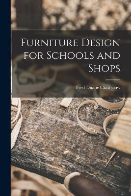 Furniture Design for Schools and Shops - Fred Duane Crawshaw - cover