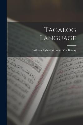 Tagalog Language - William Egbert Wheeler Mackinlay - cover