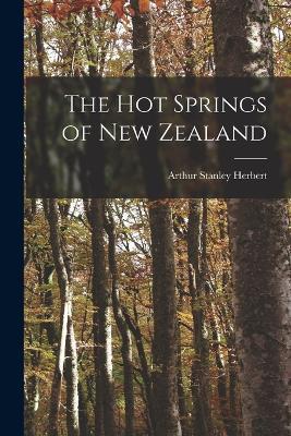 The hot Springs of New Zealand - Arthur Stanley Herbert - cover