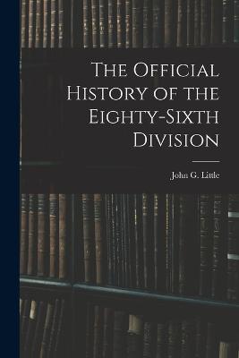 The Official History of the Eighty-Sixth Division - John G Little - cover