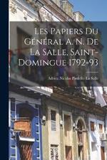 Les Papiers Du General A. N. De La Salle, Saint-Domingue 1792-93