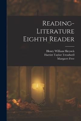 Reading- Literature Eighth Reader - Thomas Henry Briggs,Harriet Taylor Treadwell,Margaret Free - cover