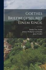 Goethes Briefwechsel Mit Einem Kinde