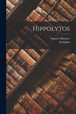 Hippolytos - Euripides,Augusto Balsamo - cover