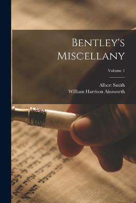 Bentley's Miscellany; Volume 1 - William Harrison Ainsworth,Albert Smith - cover