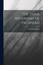 The Yoga Aphorisms of Patanjali