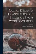 Racial Decay, a Compilation of Evidence From World Sources