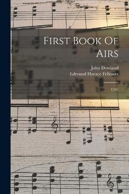 First Book Of Airs: 1597 - John Dowland - cover