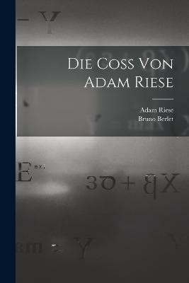 Die Coss von Adam Riese - Bruno Berlet,Adam Riese - cover
