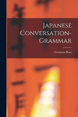 Japanese Conversation-Grammar - Hermann Plaut - cover