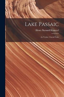 Lake Passaic: An Extinct Glacial Lake - Henry Barnard Kümmel - cover