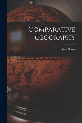 Comparative Geography - Carl Ritter - cover