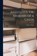 Anastasius, Or, Memoirs of a Greek