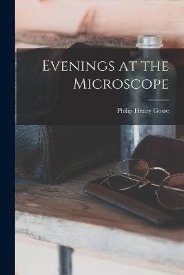 Evenings at the Microscope - Philip Henry Gosse - cover