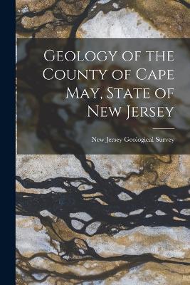 Geology of the County of Cape May, State of New Jersey - New Jersey Geological Survey - cover