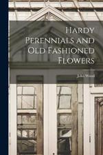 Hardy Perennials and Old Fashioned Flowers