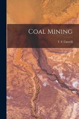 Coal Mining - Cantrill T C - cover