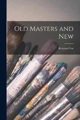 Old Masters and New - Kenyon Cox - cover