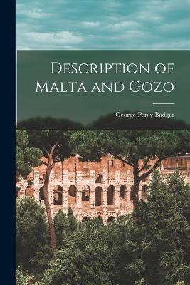 Description of Malta and Gozo - George Percy Badger - cover