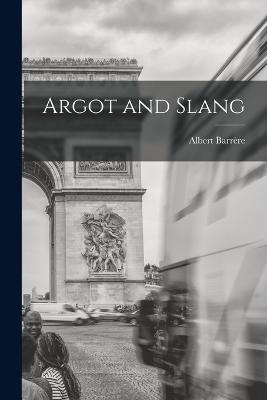 Argot and Slang - Barrere Albert - cover