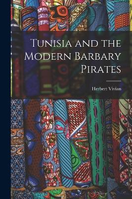 Tunisia and the Modern Barbary Pirates - Vivian Herbert - cover