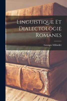 Linguistique et Dialectologie Romanes - Georges Millardet - cover