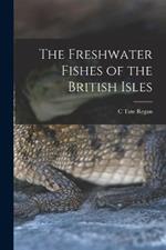 The Freshwater Fishes of the British Isles