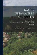 Kant's Gesammelte Schriften: Kritik Der Reinen Vernunft, 2. Aufl., 1787